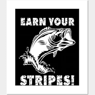 Earn Your Stripes Fishing Posters and Art